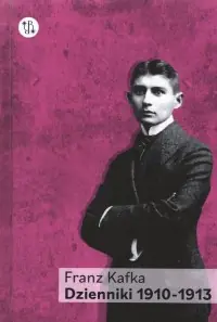 Tylko dziś Dzienniki 1910 - 1913. Tom 1