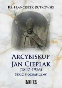 Arcybiskup Jan Cieplak (1857-1926) Oferta