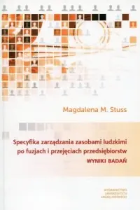 Okazja Specyfika zarządzania zasobami ludzkimi po fuzjach i przejęciach przedsiębiorstw. Wyniki badań
