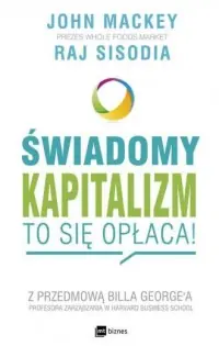 Świadomy kapitalizm to się opłaca Dostępne od ręki