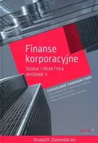 Taniej Finanse korporacyjne. Teoria i praktyka