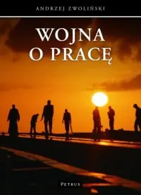 Wojna o pracę. Wyzwania współczesnego rynku pracy Szybka dostawa