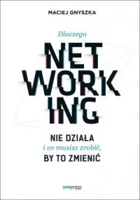 Dlaczego networking nie działa i co musisz zrobić, by to zmienić Dostępne od ręki