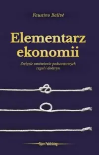Elementarz ekonomii. Zwięzłe omówienie podstawowych reguł i doktryn Ostatnia szansa