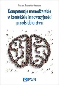 Kompetencje menedżerskie w kontekście innowacy Wyjątkowa oferta