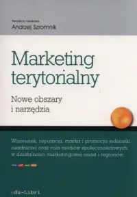 Marketing terytorialny... Nowe obszary i narzędzia Nowość