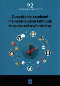 Do wyczerpania zapasów Zarządzanie zasobami niematerialnymi bibliotek w społeczeństwie wiedzy. Seria: Propozycje i materiały 92