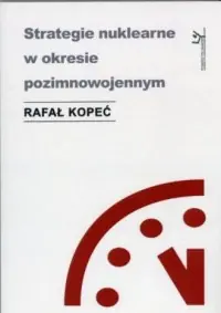 Strategie nuklearne w okresie pozimnowojennym Dodaj do koszyka