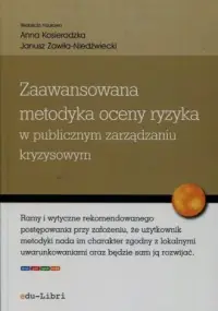 Zaawansowana metodyka oceny ryzyka w publicznym zarządzaniu kryzysowym Kup online