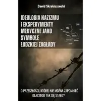 Oferta Ideologia nazizmu i eksperymenty medyczne jako symbole ludzkiej zagłady