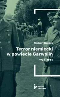Terror w powiecie Garwolin 1939-1944 Nie przegap