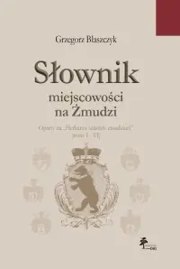 Zniżka Słownik miejscowości na Żmudzi. Oparty na Herbarzu szlachty żmudzkiej. Tomy I-VI