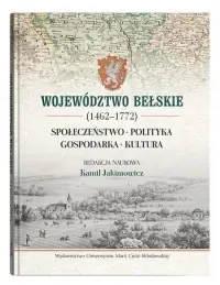 Darmowy zwrot Województwo bełskie (1462-1772). Społeczeństwo, polityka, gospodarka, kultura