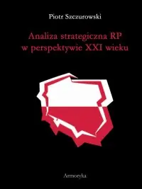 Darmowa dostawa Analiza strategiczna RP w perspektywie XXI wieku