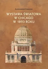 Wystawa światowa w Chicago w 1893 roku Dodaj do koszyka