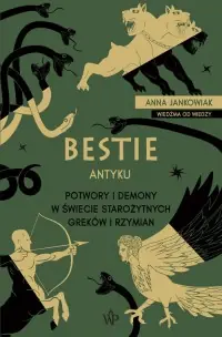 Wysoka jakość Bestie antyku. Potwory i demony w starożytnym świecie Greków i Rzymian