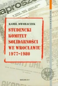 Wysoka jakość Studencki Komitet Solidarności we Wrocławiu 1977-1980