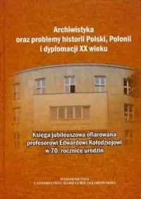 Archiwistyka oraz problemy historii Polski, Polonii i dyplomacji XX wieku Wysoka jakość