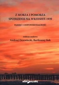 Z morza i Pomorza. Spojrzenie na wrzesień 1939. Pamięć i odpowiedzialność Wybór klientów