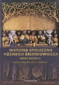 Historia społeczna późnego średniowiecza. Nowe badania Wyjątkowa oferta