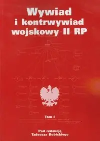 Darmowy zwrot Wywiad i kontrwywiad wojskowy II RP. Tom 1