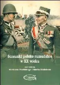 Stosunki polsko-rumuńskie w XX wieku Najlepsza cena