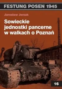 Sowieckie jednostki pancerne w walkach o Poznań Oferta czasowa