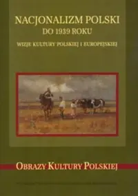 Nacjonalizm polski do 1939 roku Ostatnia szansa