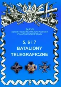 Taniej 5,6 i 7 Bataliony telegraficzne. Seria: Zarys historii wojennej pułków polskich w Kampanii Wrześniowej