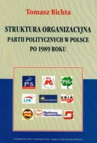 Struktura organizacyjna partii politycznych w Polsce po 1989 roku Wyjątkowa oferta