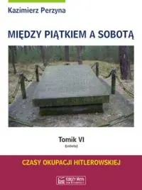Między piątkiem a sobotą. Tom 6. Sobota Ograniczona ilość