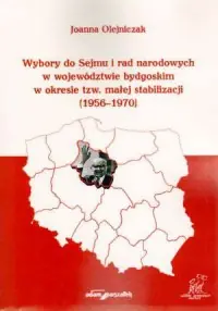 Wybory do Sejmu i rad narodowych w województwie bydgoskim w okresie tzw. małej stabilizacji 1956 Super okazja