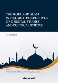 Zamów teraz The World of Islam in Research Perspectives of Oriental Studies and Political Science. Vol. 2 Societ