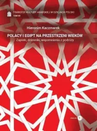 Transfer kultury arabskiej w dziejach Polski. Tom VII. Polacy i Epipt na przestrzeni wieków Wyprzedaż