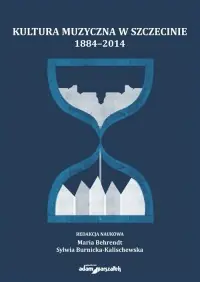 Wyprzedaż Kultura muzyczna w Szczecinie 1884-2014