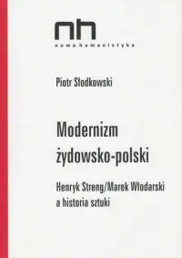 Kup teraz Modernizm żydowsko-polski. Seria: Nowa humanistyka