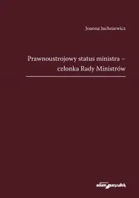 Prawnoustrojowy status ministra-członka. Rady Ministrów Taniej
