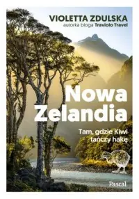 Nowa Zelandia. Tam, gdzie Kiwi tańczy hakę Ograniczona ilość