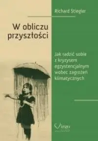 Do wyczerpania zapasów W obliczu przyszłości. Jak poradzić sobie z kryzysem egzystencjalnym wobec zagrożeń klimatycznych