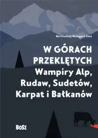 W górach przeklętych. Wampiry Alp, Rudaw, Sudetów, Karpat i Bałkanów Promocja
