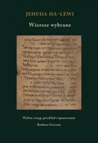 Ostatnia szansa Jehuda ha-Lewi. Wiersze wybrane
