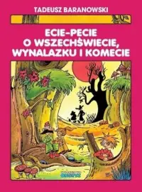 Łatwy zwrot Ecie-Pecie o wszechświecie, wynalazku i komecie
