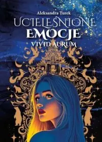 Ucieleśnione emocje. Vivid Aurum. Tom 1 Hit sprzedaży