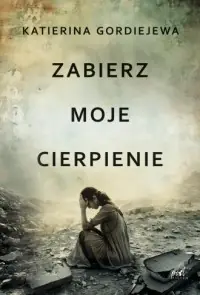 Zabierz moje cierpienie Okazja