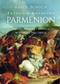 Tylko do końca tygodnia Parmenion. Trylogia antyczna