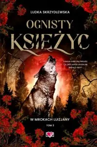 Ognisty księżyc. W mrokach Luizjany. Tom 3 Hit cenowy
