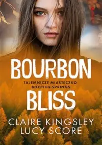 Nie przegap Bourbon Bliss. Tajemnicze miasteczko Bootleg..