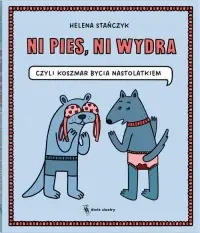 Niska cena Ni pies ni wydra czyli koszmar bycia nastolatkiem
