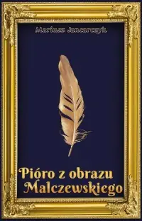 Pióro z obrazu Malczewskiego Zniżka