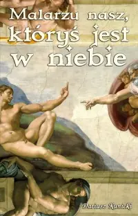 Malarzu nasz, któryś jest w niebie Kup online
